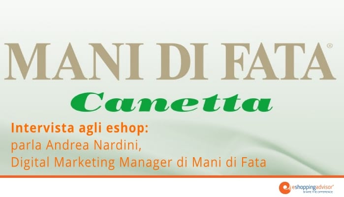 “Intervista agli eshop: parla Andrea Nardini, Digital Marketing Manager di Mani di Fata”